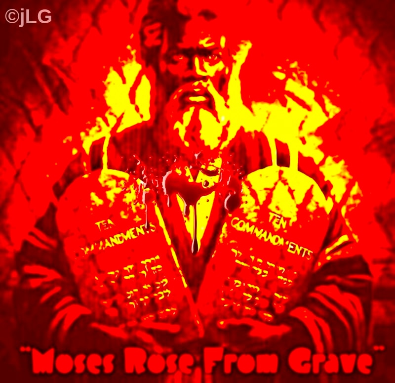 Moses Rose From Grave